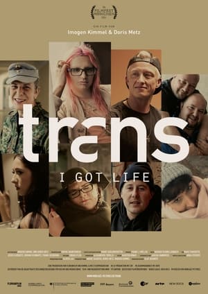 Trans: I Got Life (2021)