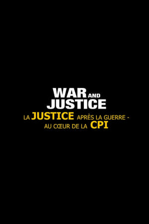 La Justice après la guerre : Au cœur de la CPI - War and Justice (2023)