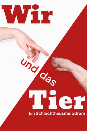 Wir und das Tier – Ein Schlachthausmelodram